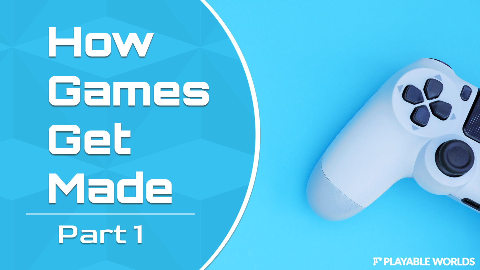 How Games Get Made, Part 1