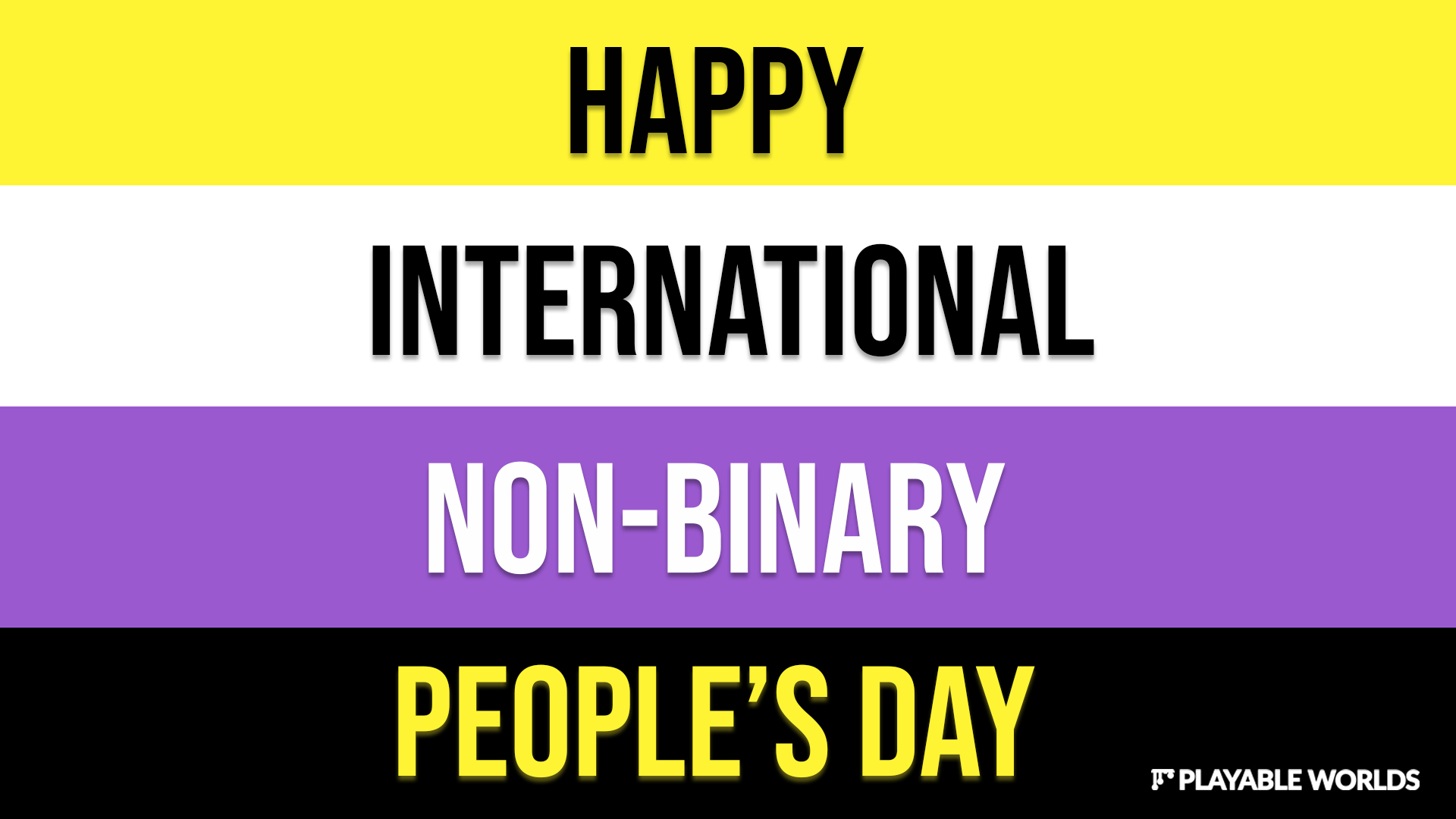 Color block background (from top to bottom: Yellow, White, Purple, and Black. Text says "Happy International Non-Binary People's Day".